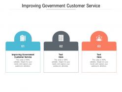 Improving government customer service ppt powerpoint presentation infographic template slideshow cpb
