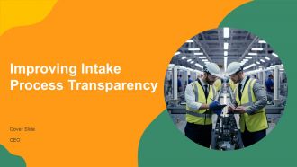 Improving Intake Process Transparency PPT Template AT