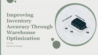 Improving Inventory Accuracy Through Warehouse Optimization PPT Structure AT