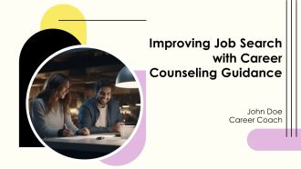 Improving Job Search With Career Counseling Guidance PPT Summary AT