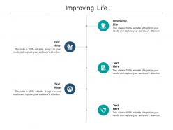 Improving life ppt powerpoint presentation outline infographic template cpb