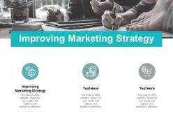 Improving marketing strategy ppt powerpoint presentation ideas example cpb