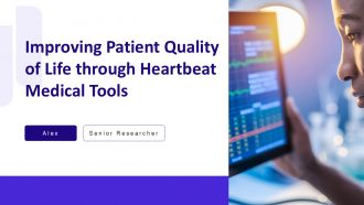 Improving Patient Quality Of Life Through Heartbeat Medical Tools PPT Sample AT