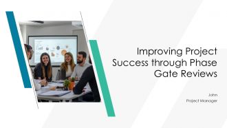 Improving Project Success Through Phase Gate Reviews PPT Designs AT