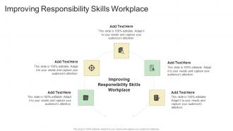 Improving Responsibility Skills Workplace In Powerpoint And Google Slides Cpb