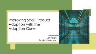 Improving Saas Product Adoption With The Adoption Curve PPT Designs AT