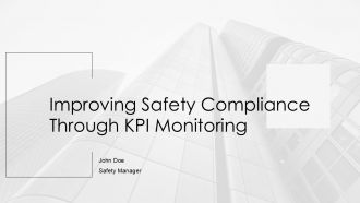 Improving Safety Compliance Through KPI Monitoring PPT Demonstration AT