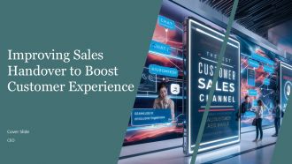 Improving Sales Handover To Boost Customer Experience PPT Structure AT