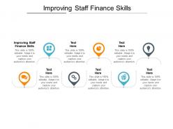 Improving staff finance skills ppt powerpoint presentation summary smartart cpb