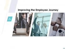 Improving the employee journey ppt powerpoint presentation ideas file formats
