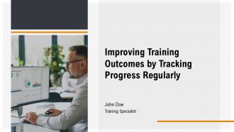 Improving Training Outcomes By Tracking Progress Regularly PPT Outline AT