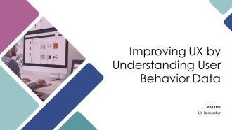 Improving UX By Understanding User Behavior Data PPT Demonstration AT