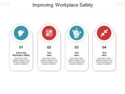 Improving workplace safety ppt powerpoint presentation ideas cpb