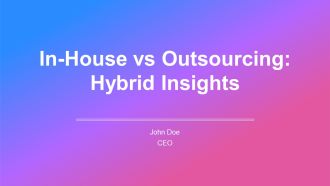 In House Vs Outsourcing Hybrid Insights PPT Example AT
