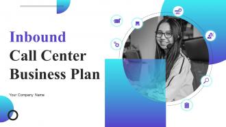 Inbound Call Center Business Plan Powerpoint Presentation Slides