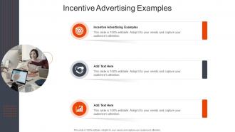 Incentive Advertising Examples In Powerpoint And Google Slides Cpb