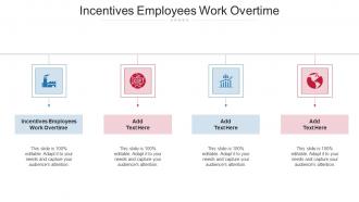Incentives Employees Work Overtime Ppt Powerpoint Presentation Portfolio Cpb