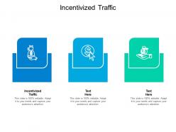 Incentivized traffic ppt powerpoint presentation pictures smartart cpb