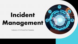 Incident Management Powerpoint Ppt Template Bundles