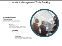 Incident management tools banking ppt powerpoint presentation icon structure cpb