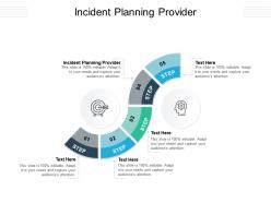 Incident planning provider ppt powerpoint presentation show vector cpb