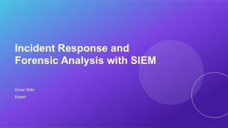 Incident Response And Forensic Analysis With SIEM PPT Example AT