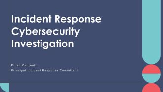 Incident Response Cybersecurity Investigation PPT Information VA