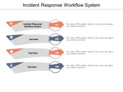 Incident response workflow system ppt powerpoint presentation show format ideas cpb