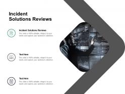 Incident solutions reviews ppt powerpoint presentation layouts background cpb