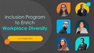 Inclusion Program To Enrich Workplace Diversity Powerpoint Presentation Slides