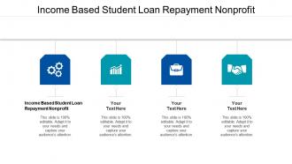 Income based student loan repayment nonprofit ppt powerpoint presentation slides cpb