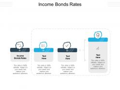 Income bonds rates ppt powerpoint presentation professional example cpb