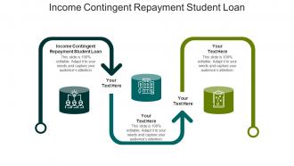 Income contingent repayment student loan ppt powerpoint presentation infographic cpb