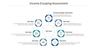 Income escaping assessment ppt powerpoint presentation ideas gridlines cpb