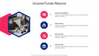 Income Funds Returns In Powerpoint And Google Slides Cpb