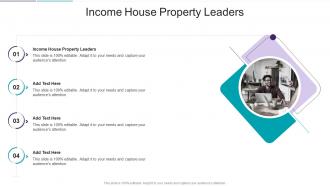 Income House Property Leaders In Powerpoint And Google Slides Cpb
