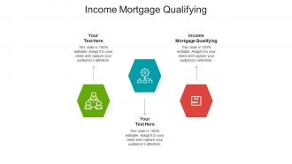 Income mortgage qualifying ppt powerpoint presentation infographics grid cpb