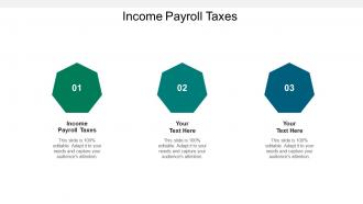 Income payroll taxes ppt powerpoint presentation slides visuals cpb
