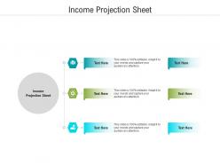 Income projection sheet ppt powerpoint presentation summary examples cpb