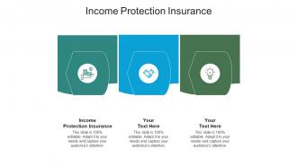 Income protection insurance ppt powerpoint presentation summary microsoft cpb