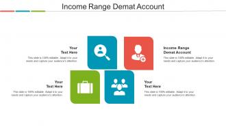 Income Range Demat Account Ppt Powerpoint Presentation Summary Graphics Example Cpb
