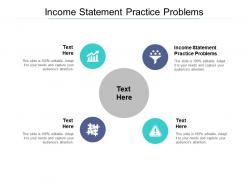 Income statement practice problems ppt powerpoint presentation outline slides cpb