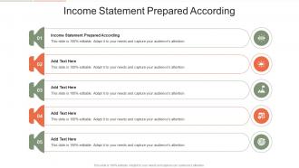 Income Statement Prepared According In Powerpoint And Google Slides Cpb