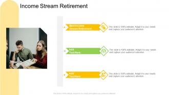 Income Stream Retirement In Powerpoint And Google Slides Cpb