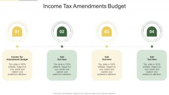 Income Tax Amendments Budget In Powerpoint And Google Slides Cpb