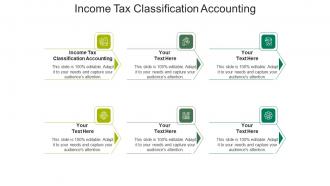 Income tax classification accounting ppt powerpoint presentation layout cpb