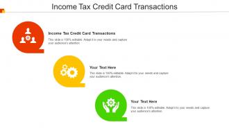 Income Tax Credit Card Transactions Ppt Powerpoint Presentation Professional Clipart Cpb