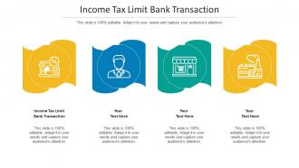 Income Tax Limit Bank Transaction Ppt Powerpoint Presentation Inspiration Format Cpb