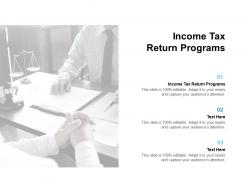 Income tax return programs ppt powerpoint presentation layouts inspiration cpb
