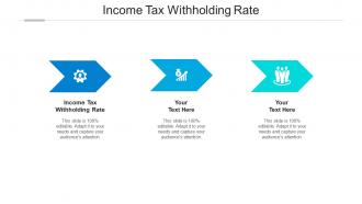 Income tax withholding rate ppt powerpoint presentation styles format cpb